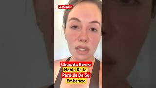 Chiquita Rivera Habla De La Perdida De Su Embarazo shorts viralvideo [upl. by Enelia]