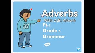 Adverbs grade 6 Grammar Pt2 [upl. by Yenreit499]