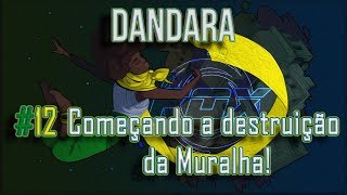 12 Começando a destruição da Muralha  Dandara [upl. by Kore]