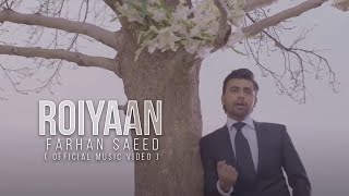 Roiyaan  Farhan Saeed  Official Video [upl. by Karlens592]