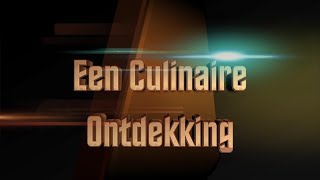 Een Culinaire Ontdekking [upl. by Yadrahs]