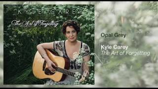 Kyle Carey  Opal Grey OFFICIAL AUDIO [upl. by Norrat573]