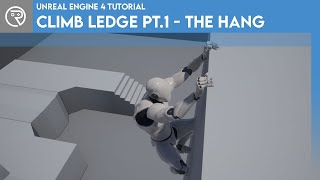 Unreal Engine 4 Tutorial  Climb Ledge Pt1 The Hang [upl. by Ahsaya]