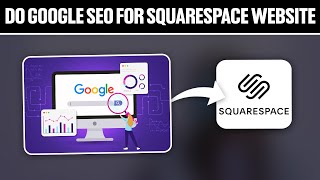 How To Do Google SEO For Squarespace Website 2024 Full Tutorial [upl. by Eugen]