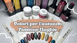 Colori PASSIONE UNGHIE perfetti per l’AUTUNNO [upl. by Stevena]