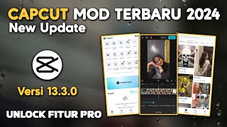 NEW UPDATE CAPCUT MOD PRO TERBAR VERSI 1330 TERBARU 2024  UNLOCK PRO PREMIUM [upl. by Eimam]