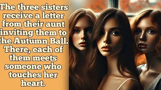 The three sisters receive a letter from their aunt inviting them to the Autumn Ball [upl. by Hurff]