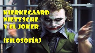 La Filosofía del Joker  Kierkegaard Nietzsche y el Joker  Filosofía [upl. by Ranee603]