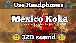 Mexico Koka 32D Sound  Karan Aujla  8D Music Punjabi  Headphones Required  New Punjabi Songs [upl. by Adnoraj]