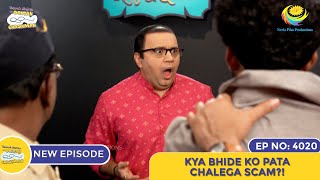 NEW Ep 4020  Kya Bhide Ko Pata Chalega Scam  Taarak Mehta Ka Ooltah Chashmah [upl. by Ennyletak]