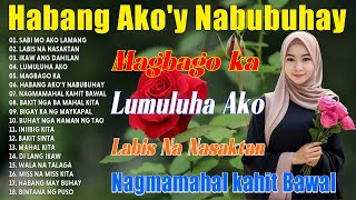 Habang Akoy Nabubuhay  Mga Lumang Tugtugin 60s 70s 80s 90s  OPM Tagalog Love Songs 80s 90sopm [upl. by Haberman905]