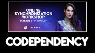 Codependency  Awareness of Codependent Patterns  Teal Swan Workshop [upl. by Ydnirb]