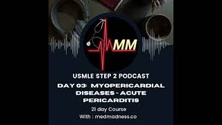 Episode 20  Acute pericarditis  USMLE Step 2CK  Med Madness Podcast [upl. by Feola]