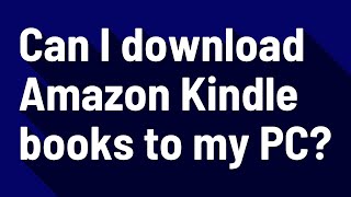 Can I download Amazon Kindle books to my PC [upl. by Henrion910]