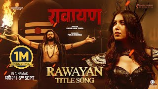 RAWAYAN  Nepali Movie Official Title Song  Paul Shah Pooja Sharma Sudarshan Thapa  Nakash Aziz [upl. by Laith110]