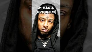 21 Savage Might Have a PROBLEM [upl. by Annohsal]