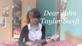 Dear John  Taylor Swift Ukulele Cover [upl. by Viviana689]