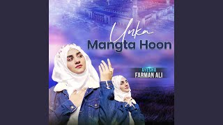 Unka Mangta Hoon [upl. by Jerri]