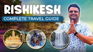 Complete Travel Guide To Rishikesh [upl. by Nylleoj342]