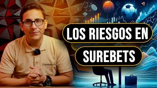 Los PRINCIPALES RIESGOS que OCURREN al HACER SUREBETS [upl. by Koball]