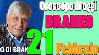 Oroscopo di BRANKO  Mercoledì 21 Febbraio 2024  Oroscopo del giorno  Oroscopo di oggi e domani [upl. by Callery398]