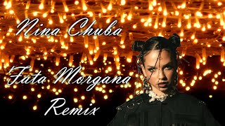 Nina Chuba  Fata Morgana Remix [upl. by Airdni752]