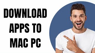 How To Download Apps On Your Mac PC [upl. by Onailerua611]