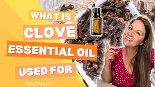 What is Clove Oil Used For  Clove Essential Oil Tutorial [upl. by Galliett]