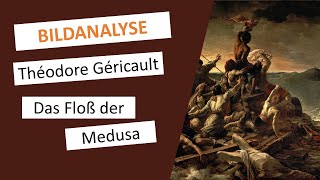 Das Floß der Medusa  Théodore Géricault  GemäldeBeschreibung amp Interpretation  Einfach erklärt [upl. by Vladimir]