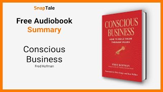 Conscious Business by Fred Kofman 14 Minute Summary [upl. by Inimod159]