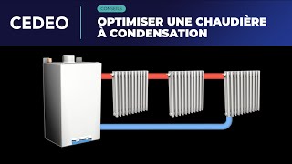 Conseils  Optimiser une chaudière à condensation  CEDEO [upl. by Phipps]