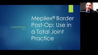 WEBINAR Mepilex® Border Postop Use in a Total Joint Practice [upl. by Nanis]