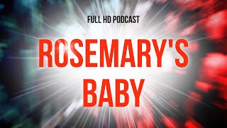 Rosemarys Baby 1968  HD Full Movie Podcast Episode  Film Review [upl. by Chuu]