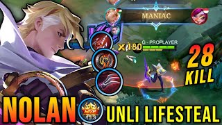 28 Kills  MANIAC Unli LifeSteal Build Nolan 100 Monster  Build Top 1 Global Nolan  MLBB [upl. by Ahmar]