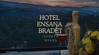 HOTEL ENSANA BRADET SOVATA MURES OFERTE SI PROMOTII CAZARE HOTEL ENSANA BRADET SOVATA MURES [upl. by Adleme614]