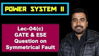 Lec 04c GATE amp ESE Problem on Symmetrical Fault  Power System [upl. by Miki]