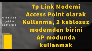 Tp Link Modemi Access Point olarak Kullanma 2 kablosuz modemden birini AP modunda kullanmak [upl. by Ardnnaed860]