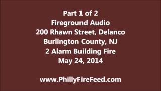 Part 1 of 2 2nd Alarm 200 Rhawn St Delanco NJ 52414 [upl. by Garda383]