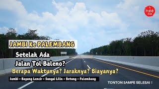 Segini Waktu Tempuh Jambi Ke Palembang Beserta Biayanya Setelah Ada Tol SebapoBayung [upl. by Eilrak425]