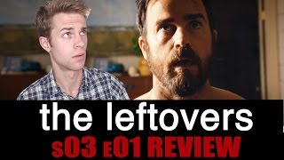 The Leftovers Season 3 Episode 1  TV Review [upl. by Eseret]