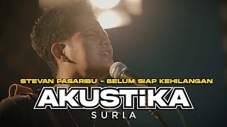 Stevan Pasaribu  Belum Siap Kehilangan LIVE akustikasuria [upl. by Decker]