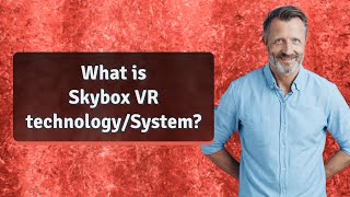 What is Skybox VR technologySystem [upl. by Aiehtela]