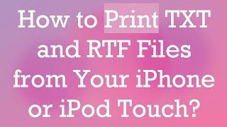 How to Print TXT and RTF Files from Your iPhone or iPod Touch [upl. by Juline495]