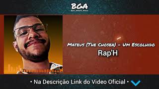 RapH  Mateus The Chosen  Um Escolhido [upl. by Ellegna398]