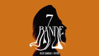 7 Bande Official Video  Veer Sandhu  New Punjabi Song 2023  Latest Punjabi 2023 [upl. by Jevon]