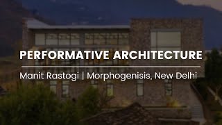 Performative Architecture  Manit Rastogi Morphogenesis New Delhi [upl. by Thirzia]