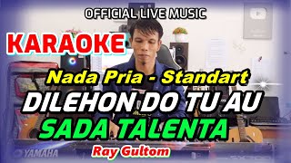 KARAOKE LAGU BATAK VIRAL  DILEHON DO TU AU SADA TALENTA  NADA STANDART PRIA B DO [upl. by Pyne]