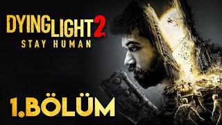 İNSANOĞLU KENDİ SONUNU GETİRDİ  Dying Light 2 Türkçe 1 Bölüm [upl. by Narod]