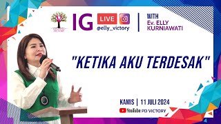 KETIKA AKU TERDESAK  Ev Elly Kurniawati  IG Live  11 Jul 2024 [upl. by Nahgeem]