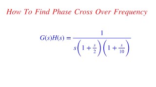 How To Find Phase Cross Over Frequency  Control System Solved Problem [upl. by Nadoj196]